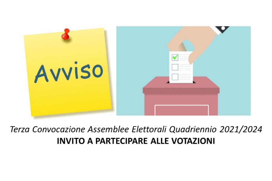 Clicca per accedere all'articolo Assemblee Elettorali Quadriennio 2021/2024 - TERZA CONVOCAZIONE - INVITO A RECARSI A VOTARE