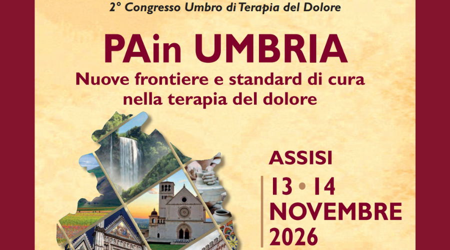 Assisi 13-14 novembre 2026 - 2° Congresso Umbro di Terapia del Dolore "PAin UMBRIA". Nuove frontiere e standard di cura nella terapia del dolore
