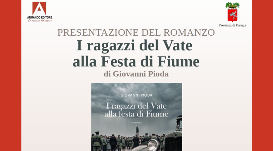 Perugia 05/10/2026 - Presentazione del romanzo "I ragazzi del Vate alla festa di Fiume" di Giovanni Pioda